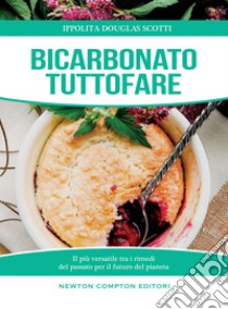 Bicarbonato tuttofare. E-book. Formato EPUB ebook di Ippolita Douglas Scotti