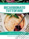 Bicarbonato tuttofare. E-book. Formato EPUB ebook