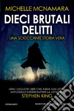 Dieci brutali delitti. E-book. Formato EPUB ebook