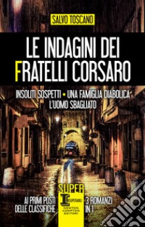 Le indagini dei fratelli Corsaro . E-book. Formato EPUB ebook di Salvo Toscano