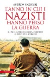 L&apos;anno in cui i nazisti hanno perso la guerra. E-book. Formato EPUB ebook