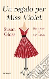 Un regalo per miss Violet. E-book. Formato EPUB ebook