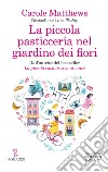 La piccola pasticceria nel giardino dei fiori. E-book. Formato EPUB ebook