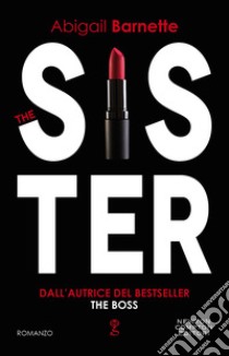 The sister. E-book. Formato EPUB ebook di Abigail Barnette