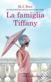 La famiglia Tiffany. E-book. Formato EPUB ebook di M.J. Rose