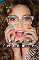 Una bugia per farti innamorare. E-book. Formato EPUB ebook