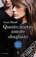 Questo nostro amore sbagliato. E-book. Formato EPUB ebook