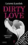 Dirty Love. E-book. Formato EPUB ebook di Lauren Landish