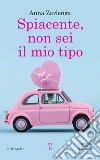 Spiacente, non sei il mio tipo. E-book. Formato EPUB ebook