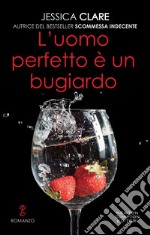 L’uomo perfetto è un bugiardo. E-book. Formato EPUB ebook