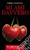 Mi ami davvero. E-book. Formato EPUB ebook