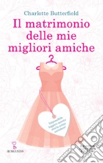 Il matrimonio delle mie migliori amiche. E-book. Formato EPUB ebook