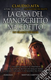 La casa del manoscritto maledetto. E-book. Formato EPUB ebook di Claudio Aita