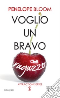 Voglio un bravo ragazzo. E-book. Formato EPUB ebook di Penelope Bloom