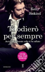 Ti odierò per sempre. E-book. Formato EPUB ebook