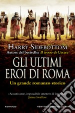 Gli ultimi eroi di Roma. E-book. Formato EPUB ebook