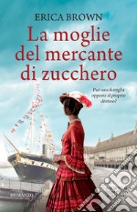 La moglie del mercante di zucchero. E-book. Formato EPUB ebook