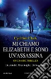 Mi chiamo Elizabeth e sono un&apos;assassina. E-book. Formato EPUB ebook