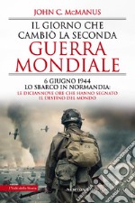 Il giorno che cambiò la seconda guerra mondiale. E-book. Formato EPUB ebook