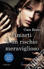 Amarti è un rischio meraviglioso. E-book. Formato EPUB ebook