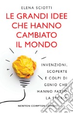 Le grandi idee che hanno cambiato il mondo. E-book. Formato EPUB ebook