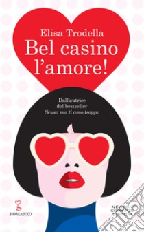 Bel casino l'amore!. E-book. Formato EPUB ebook di Elisa Trodella