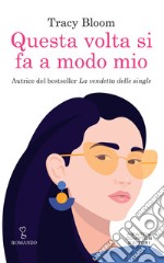 Questa volta si fa a modo mio. E-book. Formato EPUB ebook