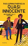 Quasi innocente. E-book. Formato EPUB ebook di Pinna Paolo Parpaglia