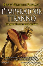 L'imperatore tiranno. E-book. Formato EPUB ebook