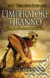 L'imperatore tiranno. E-book. Formato EPUB ebook