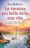 La vacanza più bella della mia vita. E-book. Formato EPUB ebook