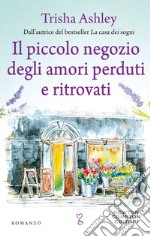 Il piccolo negozio degli amori perduti e ritrovati. E-book. Formato EPUB ebook