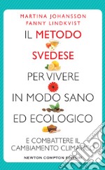 Il metodo svedese per vivere in modo sano ed ecologico. E-book. Formato EPUB