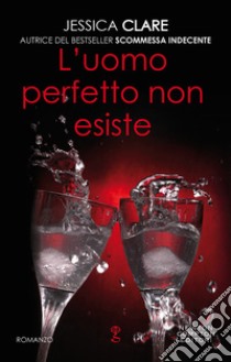 L'uomo perfetto non esiste. E-book. Formato EPUB ebook di Jessica Clare