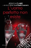 L'uomo perfetto non esiste. E-book. Formato EPUB ebook