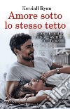 Amore sotto lo stesso tetto. E-book. Formato EPUB ebook