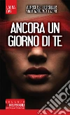 Ancora un giorno di te. E-book. Formato EPUB ebook