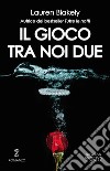 Il gioco tra noi due. E-book. Formato EPUB ebook di Lauren Blakely