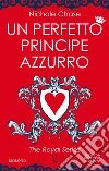 Un perfetto principe azzurro. E-book. Formato EPUB ebook