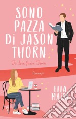 Sono pazza di Jason Thorn. E-book. Formato EPUB