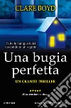 Una bugia perfetta. E-book. Formato EPUB ebook di Clare Boyd