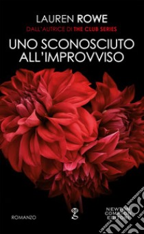 Uno sconosciuto all'improvviso. E-book. Formato EPUB ebook di Lauren Rowe