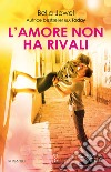 L’amore non ha rivali. E-book. Formato EPUB ebook di Bella Jewel