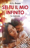 Sei tu il mio infinito. E-book. Formato EPUB ebook di Katy Evans