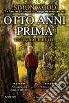 Otto anni prima. E-book. Formato EPUB ebook