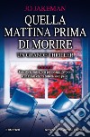 Quella mattina prima di morire. E-book. Formato EPUB ebook