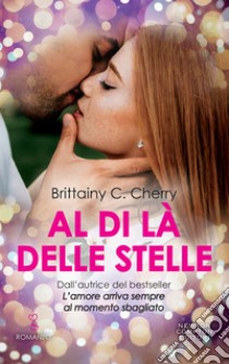 Al di là delle stelle. E-book. Formato EPUB ebook di Brittainy Cherry