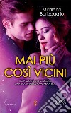 Mai più così vicini. E-book. Formato EPUB ebook di Marilena Barbagallo