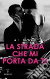 La strada che mi porta da te. E-book. Formato EPUB ebook