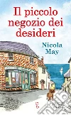 Il piccolo negozio dei desideri. E-book. Formato EPUB ebook di Nicola May